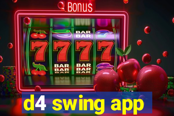 d4 swing app